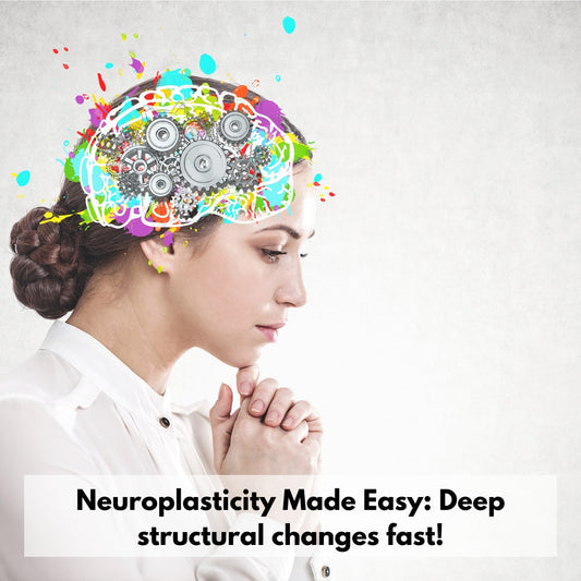 Neuroplasticity Made Easy: Deep structural changes fast! eutaptics® FasterEFT