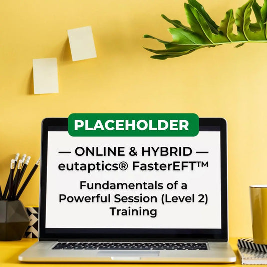 Placeholder - Online Level 2 - eutaptics® Fundamentals of a Powerful Session Training eutaptics® FasterEFT™